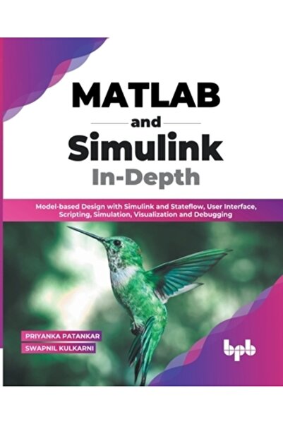 Bpb Pubn MATLAB și Simulink în profunzime: Proiectare bazată pe modele cu Simulink și Stateflow, Interfață utilizator, Script