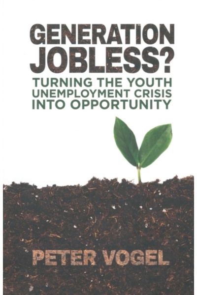 Springer Nature Generation Jobless?: Turning the Youth Unemployment Crisis Into Opportunity