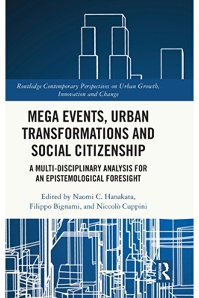 Routledge Megaevenimente, transformări urbane și cetățenie socială: o analiză multidisciplinară pentru un episoad