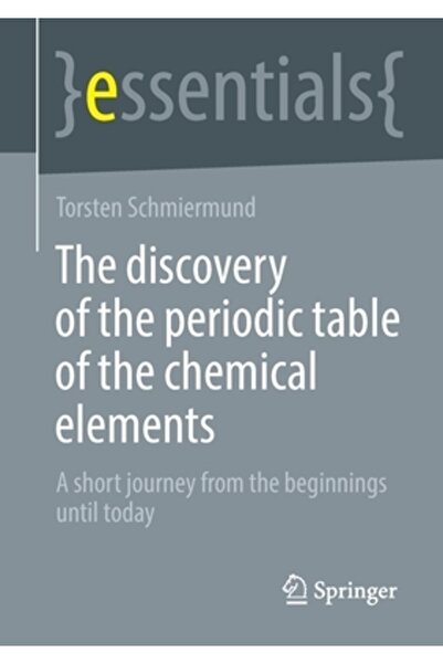 Springer Nature Descoperirea tabelului periodic al elementelor chimice: o scu...