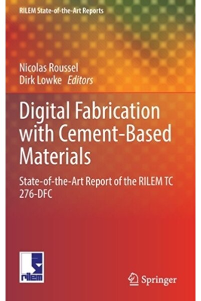 Springer Nature Fabricație digitală cu materiale pe bază de ciment: Raport de ultimă generație al RILEM TC 276-DFC