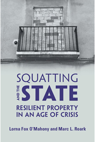 Cambridge Ocuparea ilegală a proprietăților și statul: Proprietatea rezilientă într-o epocă a crizei