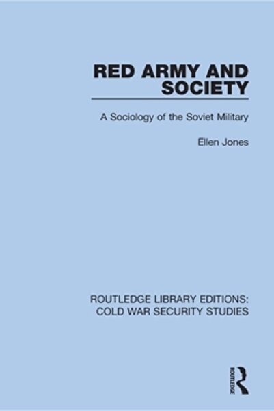 Routledge Armata Roșie și societatea: o sociologie a armatei sovietice