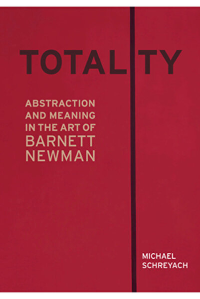 Univ Of California Pr Totalitate: Abstracție și semnificație în arta lui Barn...