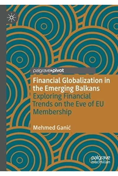 Palgrave Macmillan Ltd Globalizarea financiară în Balcanii emergenti: Explorarea tendințelor financiare în ajunul aderării la UE