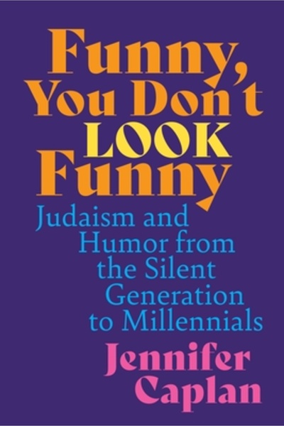 Wayne St Univ Pr Funny, You Don't Look Funny: Judaism and Humor from the Silent Generation to Millennials