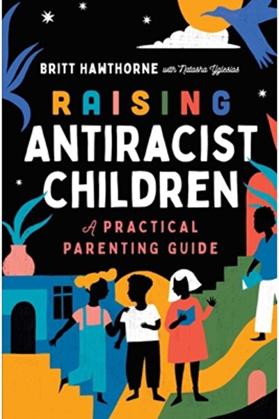 Tiller Pr Creșterea copiilor antirasisti: Un ghid practic pentru părinți