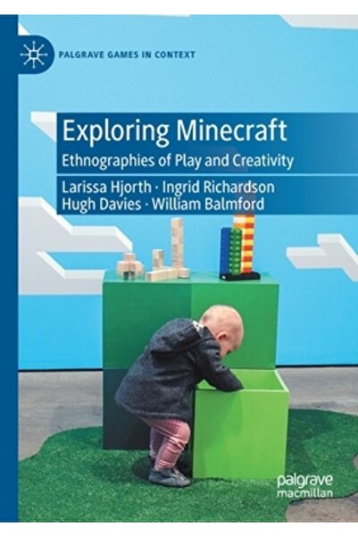 Palgrave Macmillan Ltd Explorând Minecraft: Etnografii ale jocului și creativ...