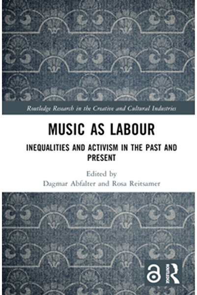 Routledge Muzica ca muncă: inegalități și activism în trecut și prezent