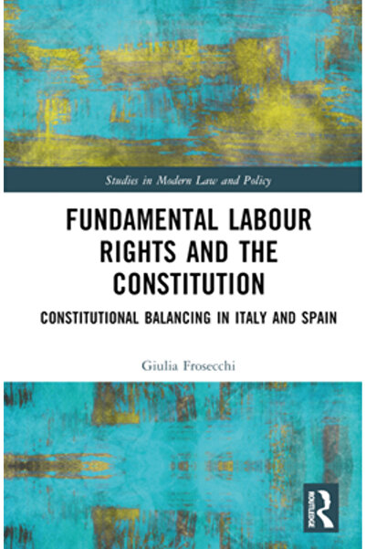 Routledge Drepturile fundamentale ale muncii și Constituția: Echilibrul const...