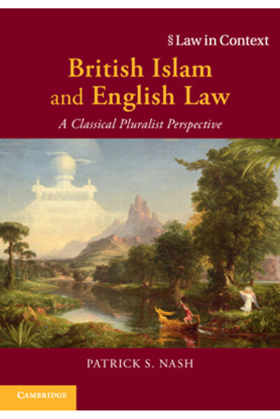 Cambridge British Islam and English Law: A Classical Pluralist Perspective
