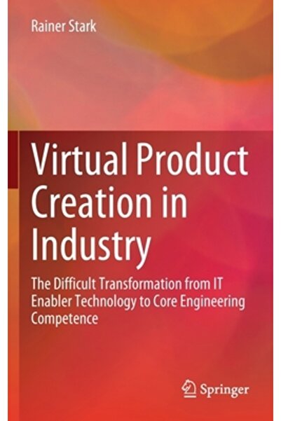 Springer Nature Crearea de produse virtuale în industrie: Dificila transformare de la tehnologia IT la tehnologia de activare a...