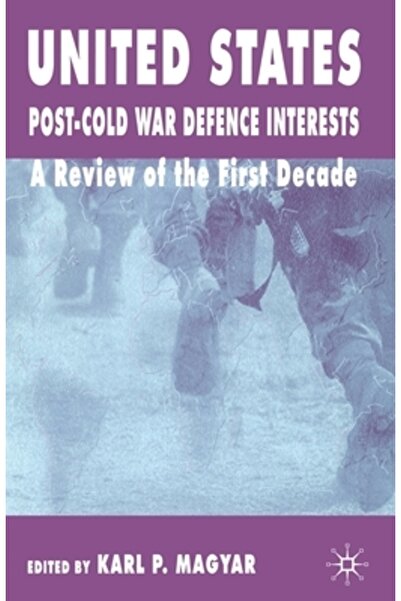 Palgrave Interesele de apărare ale Statelor Unite după Războiul Rece: o trece...