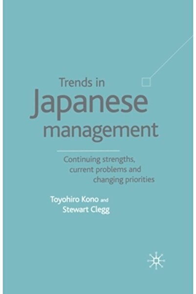Palgrave Tendințe în managementul japonez: puncte forte continue, probleme ac...