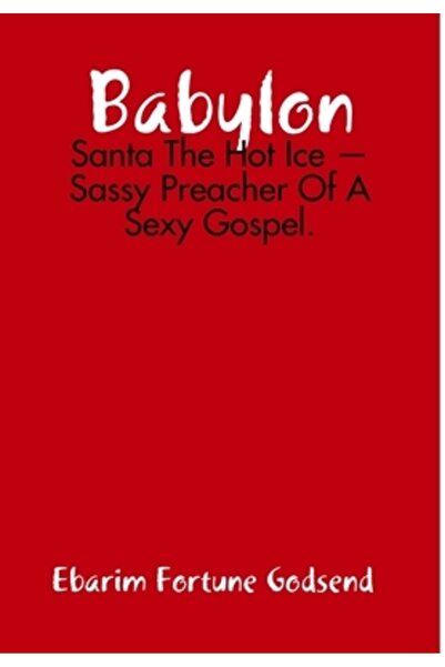 Lulu Pr Babylon: Santa The Hot Ice - Sassy Preacher Of A Sexy Gospel.