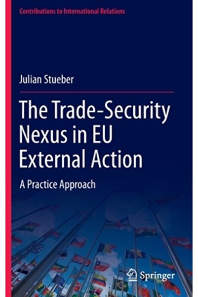 Springer Nature Nexusul dintre comerț și securitate în acțiunea externă a UE:...
