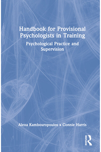 Routledge Manual pentru psihologii provizorii în formare: Practică psihologic...