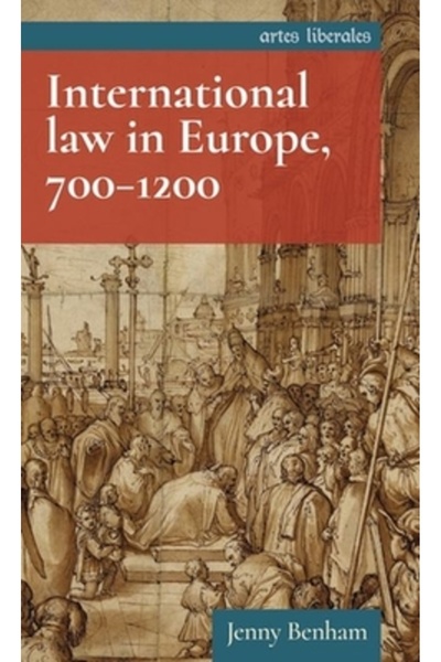 Manchester Univ Pr Dreptul internațional în Europa, 700-1200