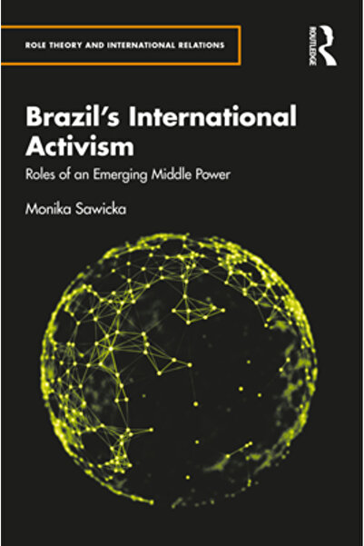 Routledge Activismul internațional al Braziliei: Rolul unei puteri medii emer...
