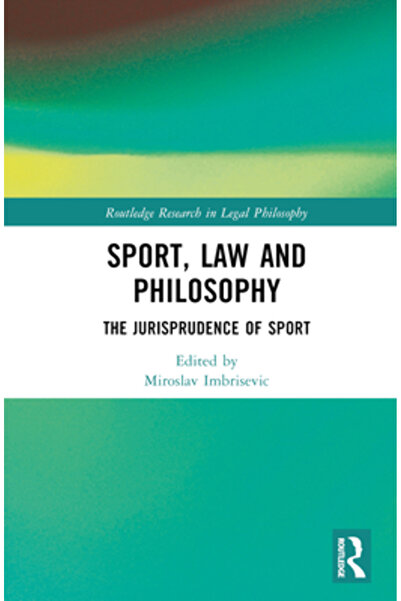 Routledge Sport, Drept și Filosofie: Jurisprudența Sportului