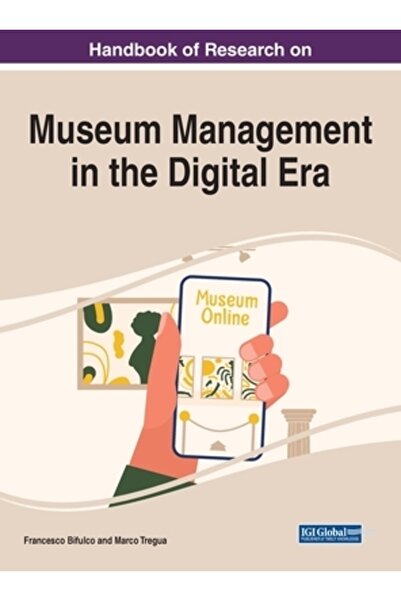 Information Science Reference Manual de cercetare privind managementul muzeal...