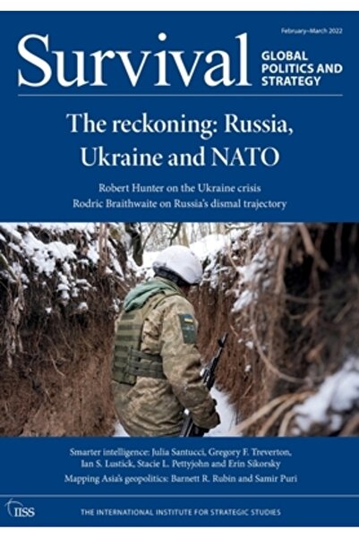 Routledge Survival February - March 2022: The Reckoning: Russia, Ukraine and ...
