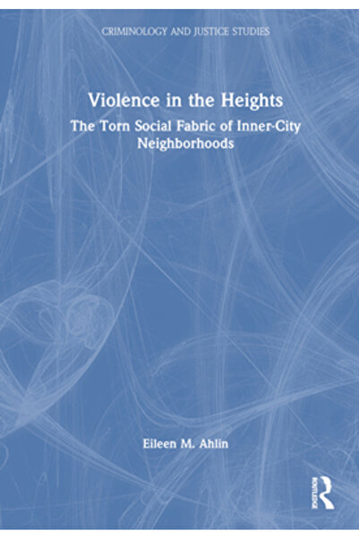 Routledge Violența la înălțime: Țesătura socială sfâșiată a cartierelor din c...