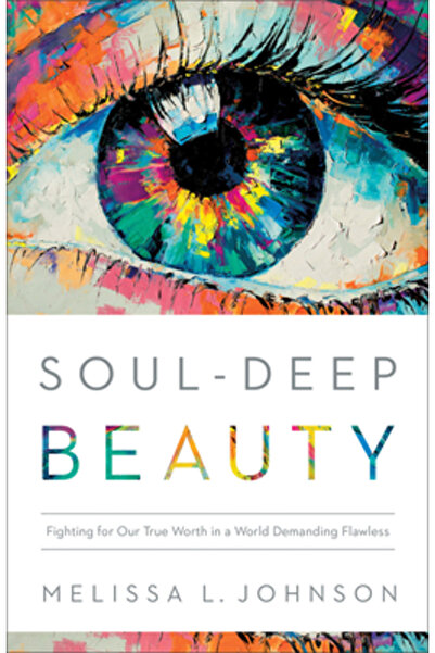 Bethany House Publ Frumusețe profundă: Luptăm pentru adevărata noastră valoar...