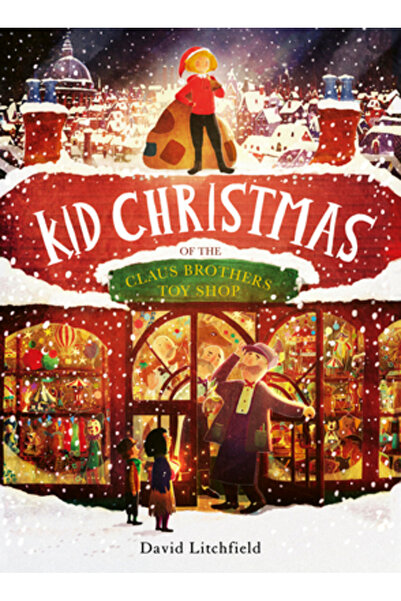 FRANCES LINCOLN Kid Christmas: Of the Claus Brothers Toy Shop