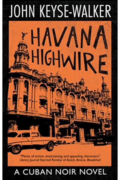 Severn House Havana Highwire