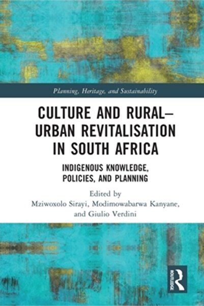 Routledge Cultura și revitalizarea rural-urbană în Africa de Sud: cunoștințe ...