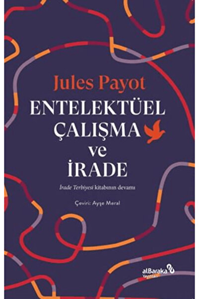 Albaraka Yayınları Entelektüel Çalışma ve İrade kitabı güncel Jules Payot Psi...