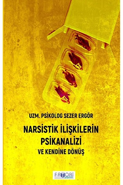 Favori Yayınları Narsistik İlişkilerin Psikanalizi kitabı güncel Sezer Ergör ...