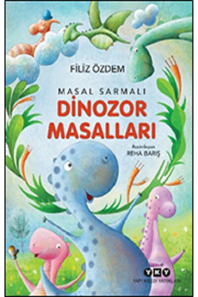 Yapı Kredi Yayınları Masal Sarmalı 1 – Dinozor Masalları kitabı güncel Filiz ...