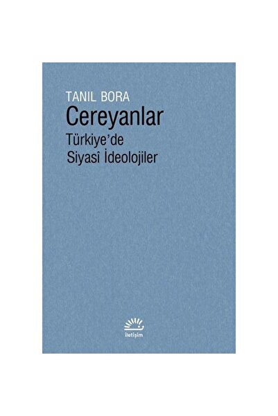 İletişim Yayınları Cereyanlar: Türkiye'de Siyasi İdeolojiler / Tanıl Bora