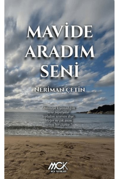MCK Yayınları Mavide Aradım Seni / Neriman Çetin / / 9786259251899