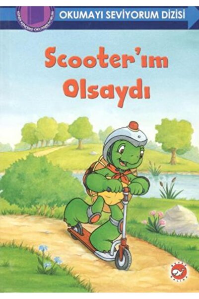 Beyaz Balina Yayınları Scooter'ım Olsaydı - Okumayı Seviyorum Dizisi kitabı g...