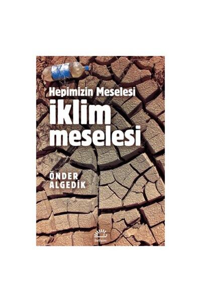 İletişim Yayınları Hepimizin Meselesi İklim Meselesi / Önder Algedik