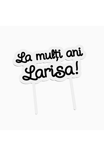 OEM Cake topper for birthday cake, with the text Happy Birthday Larisa
