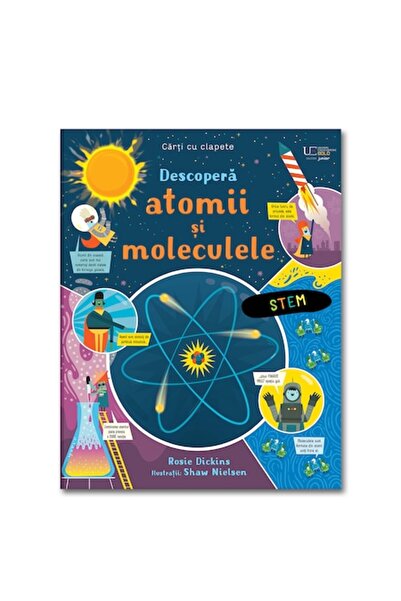 Univers Enciclopedic Junior Descoperă atomii și moleculele, carte cu clapeta ...