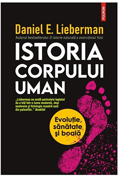 Editura Polirom Istoria corpului uman. Evolutie, sanatate si boala