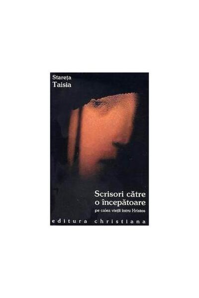 Editura Christiana Scrisori catre o incepatoare pe calea vietii intru