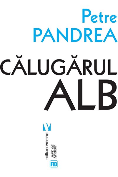 Editura Vremea Calugarul alb, Petre Pandrea