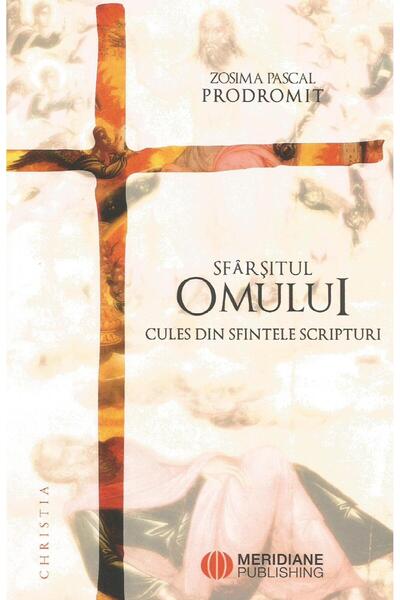 Editura Meridiane The End of Man. Collected from the Holy Scriptures, Mo