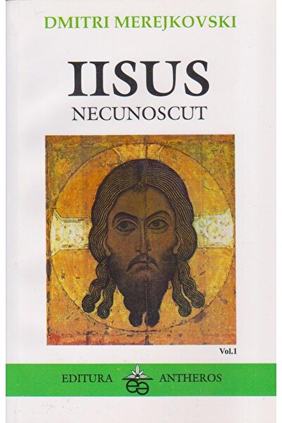 Editura Tehnopress Iisus Necunoscut. Volumul 1, Dmitri Merejkovski