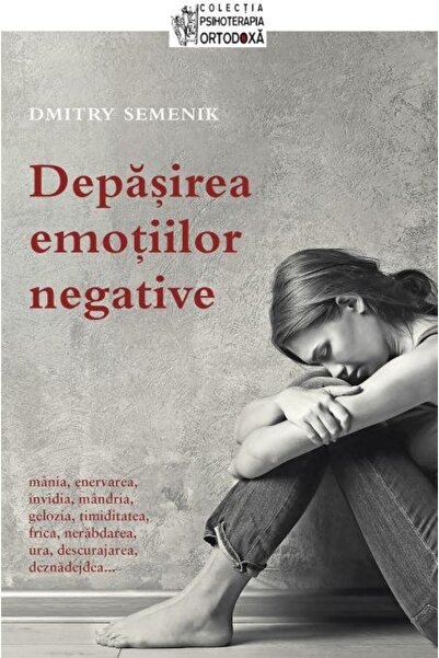 Editura Sophia Depasirea emotiilor negative. Mania, enervarea, in