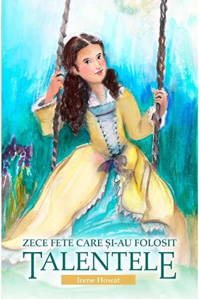 Editura Casa Cartii Zece fete care si-au folosit talentele, Irene Howa