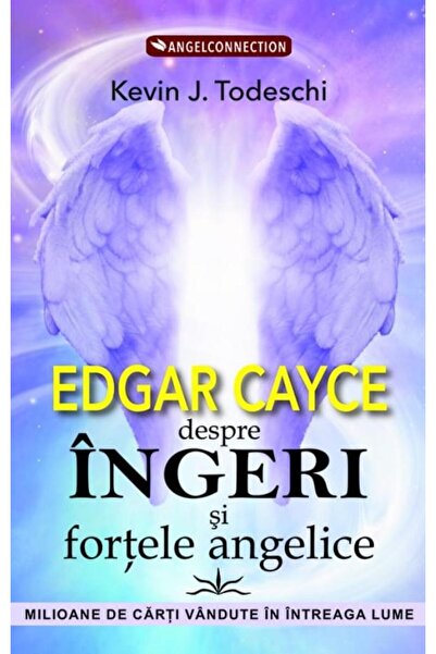 Editura Prestige Edgar Cayce despre ingeri si fortele angelice, Kev