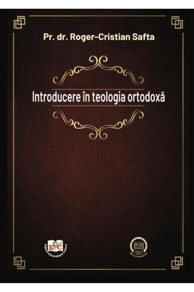 Editura Universitaria Introducere in teologia ortodoxa, Roger Safta