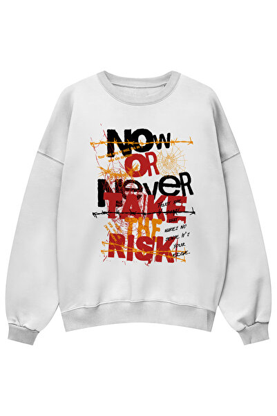 Holgim Now or Never Take the Risk Printed Unisex Oversized Sweatshirt